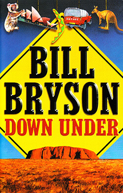 An image of Bill Bryson's down under. One of the perfect books for travellers heading to Australia