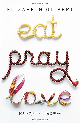 A cover of the famous book Eat Pray Love by Elizabeth Gilbert